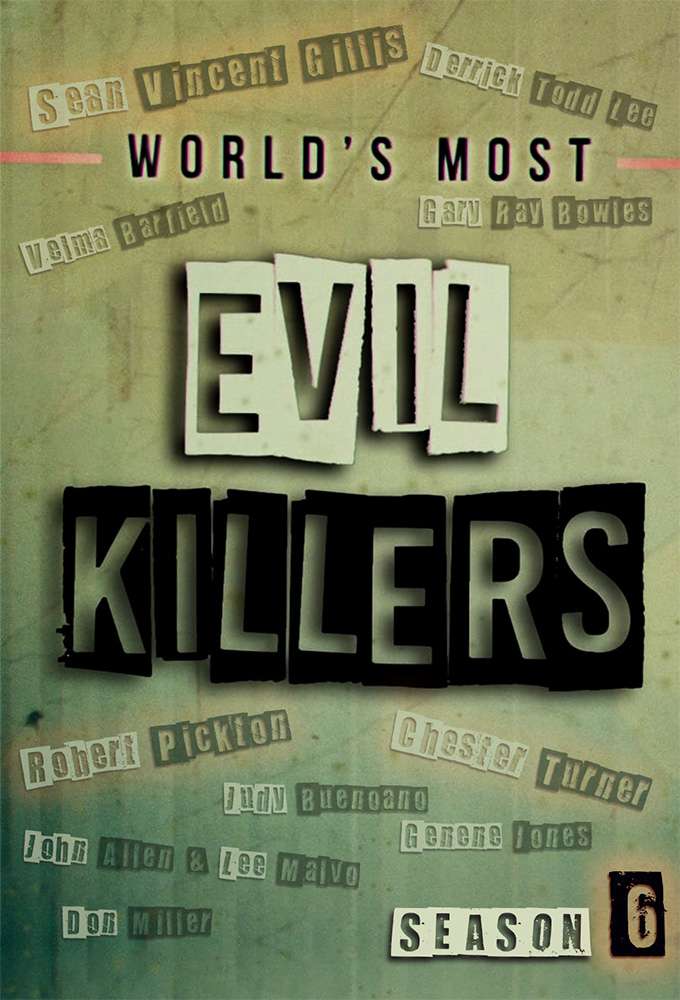 World's Most Evil Killers - Season 6 [92969] (A1772405234) [[Shows 2.0]] --Plex--